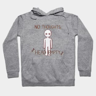 No Thoughts, Head Empty Hoodie